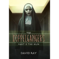 The Doppelgangers: Part 3 the Nun