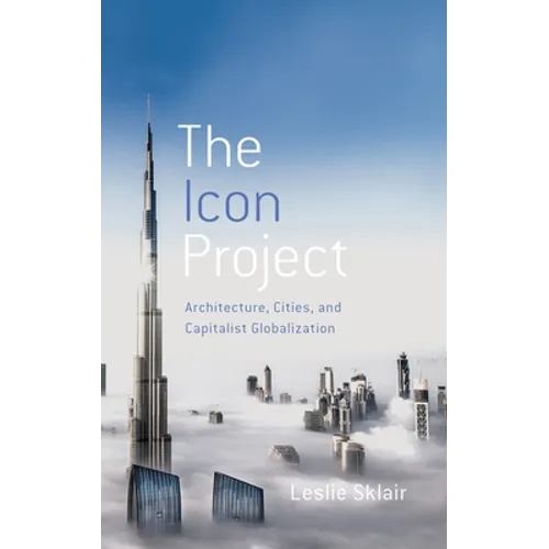 Icon Project: Architecture, Cities, and Capitalist Globalization