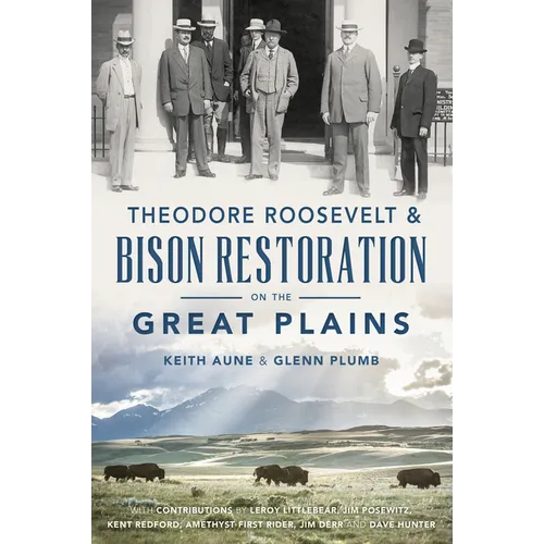Theodore Roosevelt & Bison Restoration on the Great Plains