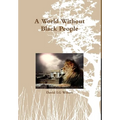 A World Without Black People