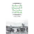 Barkerville Quesnel & the Cariboo Gold Rush