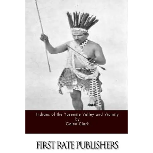 Indians of the Yosemite Valley and Vicinity