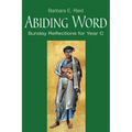 Abiding Word: Sunday Reflections for Year C