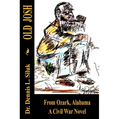 Old Josh: From Ozark, Alabama a Civil War Novel