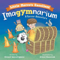 Little Marco's Excellent Imagymnarium: Improving Youth Soccer Skills for Kids 4-8