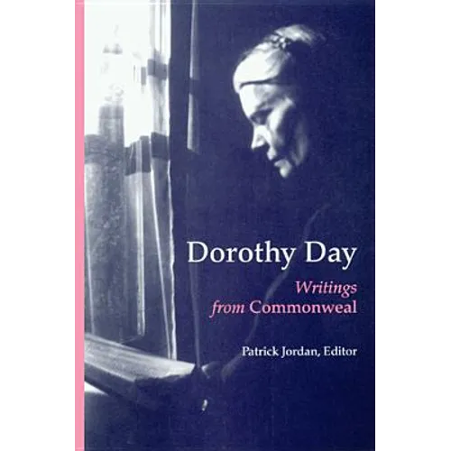 Dorothy Day: Writings from Commonweal