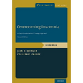 Overcoming Insomnia: A Cognitive-Behavioral Therapy Approach, Workbook
