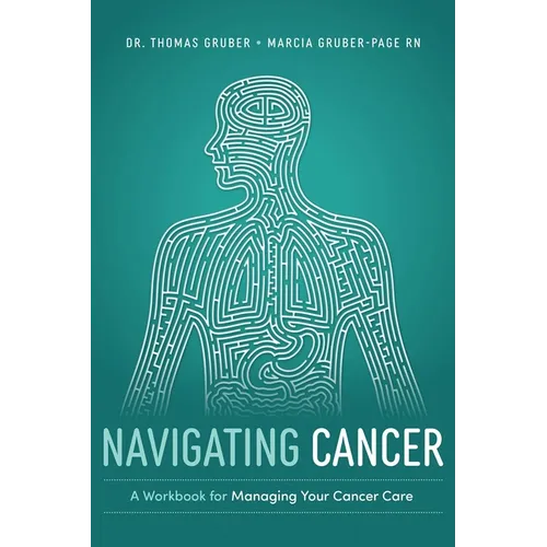 Navigating Cancer: A Workbook for Managing Your Cancer Care