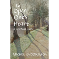 To Open One's Heart: A Spiritual Path