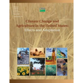 Climate Change and Agriculture in the United States: Effects and Adaptation