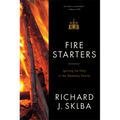 Fire Starters: Igniting the Holy in the Weekday Homily