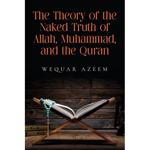 The Theory of the Naked Truth of Allah, Muhammad, and the Quran