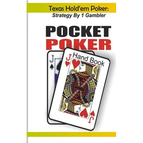 Texas Hold'em Poker: Strategy by 1 Gambler