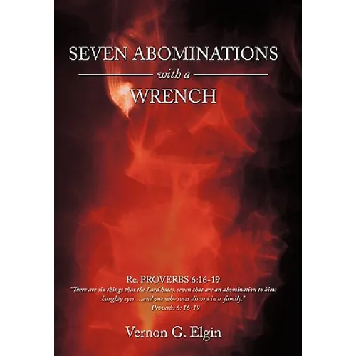 Seven Abominations with a Wrench: Proverbs 6:16-19