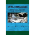 Easy Walks in Massachusetts 2nd edition: Bellingham, Blackstone, Douglas, Franklin, Grafton, Hopedale, Medway, Mendon, Milford, Millis, Millville, Nor