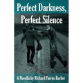 Perfect Darkness, Perfect Silence