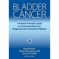 Bladder Cancer: A Patient-Friendly Guide to Understanding Your Diagnosis and Treatment Options