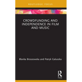 Crowdfunding and Independence in Film and Music