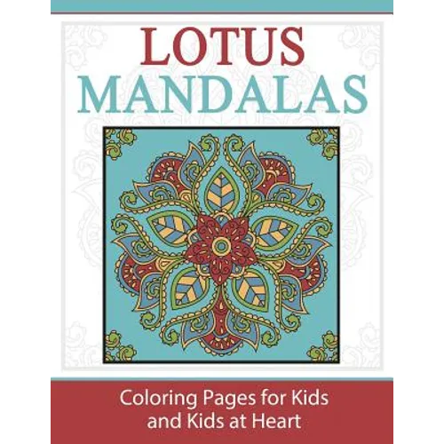 Lotus Mandalas: Coloring Pages for Kids and Kids at Heart