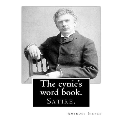 The cynic's word book. By: Ambrose Bierce: Satire.