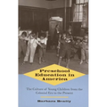 Preschool Education in America: The Culture of Young Children from the Colonial Era to the Present