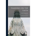 Handing on the Faith; a Manual of Catechetics