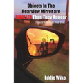Objects In The Rearview Mirror Are Smaller Than They Appear: How To Overcome Your Past