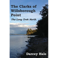The Clarks of Willsborough Point: The Long Trek North