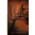 A Break with Charity: A Story about the Salem Witch Trials