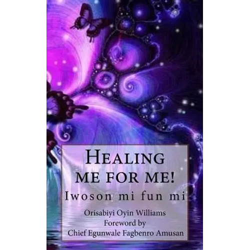 Healing me for me!: Iwoson mi fun mi