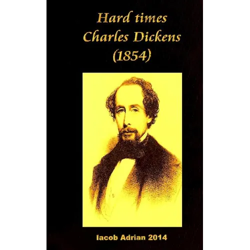 Hard times Charles Dickens (1854)