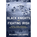 Black Knights and Fighting Irish: A Rivalry, a Game, and America One Year After the End of World War II