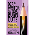 Dear Writer, Are You In Burnout?