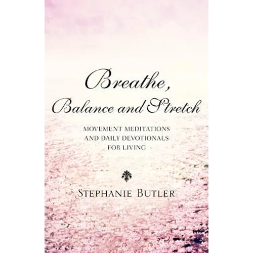 Breathe, Balance, and Stretch