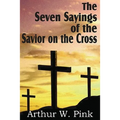 The Seven Sayings of the Savior on the Cross