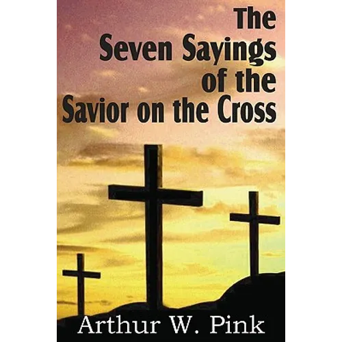 The Seven Sayings of the Savior on the Cross
