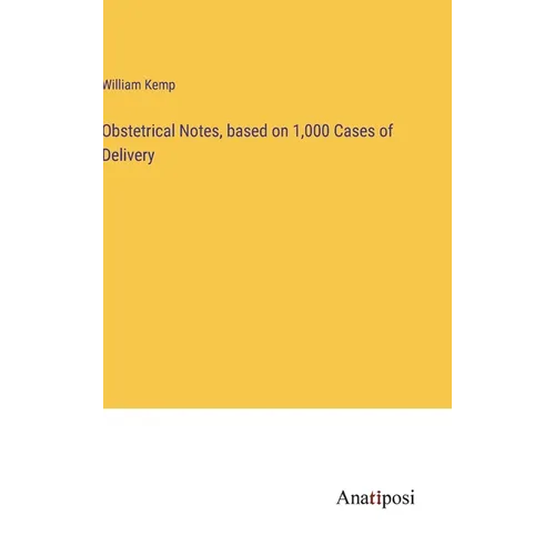 Obstetrical Notes, based on 1,000 Cases of Delivery
