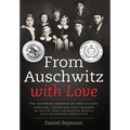 From Auschwitz with Love: The Inspiring Memoir of Two Sisters' Survival, Devotion and Triumph as told by Manci Grunberger Beran & Ruth Grunberge