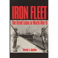 Iron Fleet: The Great Lakes in World War II