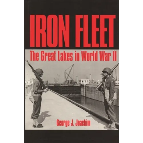 Iron Fleet: The Great Lakes in World War II