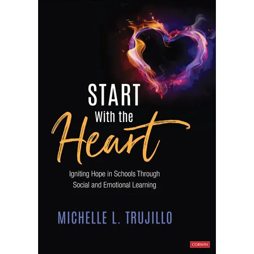 Start with the Heart: Igniting Hope in Schools Through Social and Emotional Learning