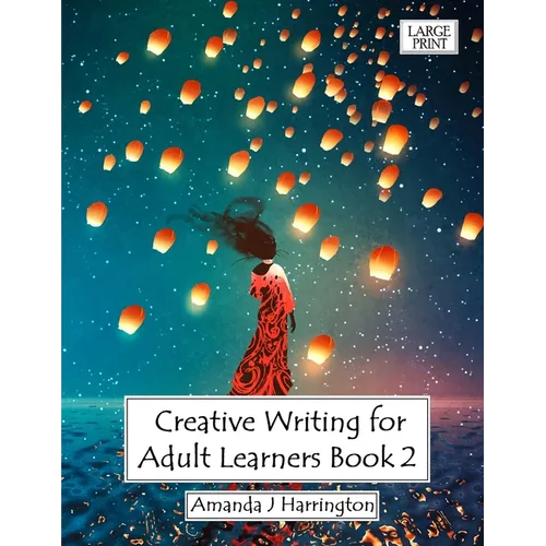 Creative Writing for Adult Learners Book 2 Large Print