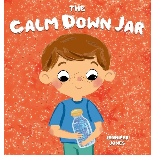 The Calm Down Jar: A Social Emotional, Rhyming, Early Reader Kid's Book to Help Calm Anger and Anxiety