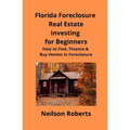Foreclosure Investing in Florida Real Estate for Beginners: How to Find & Finance Foreclosed Properties