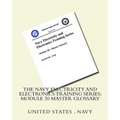 The Navy Electricity and Electronics Training Series: Module 20 Master Glossary