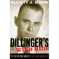 Dillinger's Wild Ride: The Year That Made America's Public Enemy Number One
