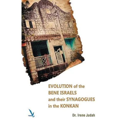Evolution of The Bene Israels and their Synagogues in The Konkan