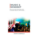 Music & Mindset: How to go from struggling artist to working industry professional