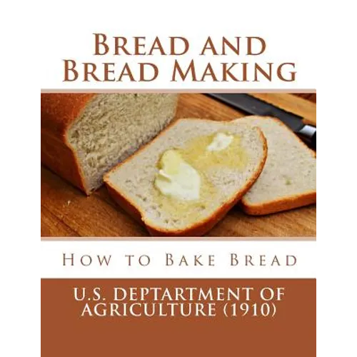 Bread and Bread Making: How to Bake Bread