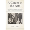 A Career in the Arts: The Complex Learning and Career Needs of Creative Professionals